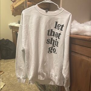 White Sweatshirt with Bold Text